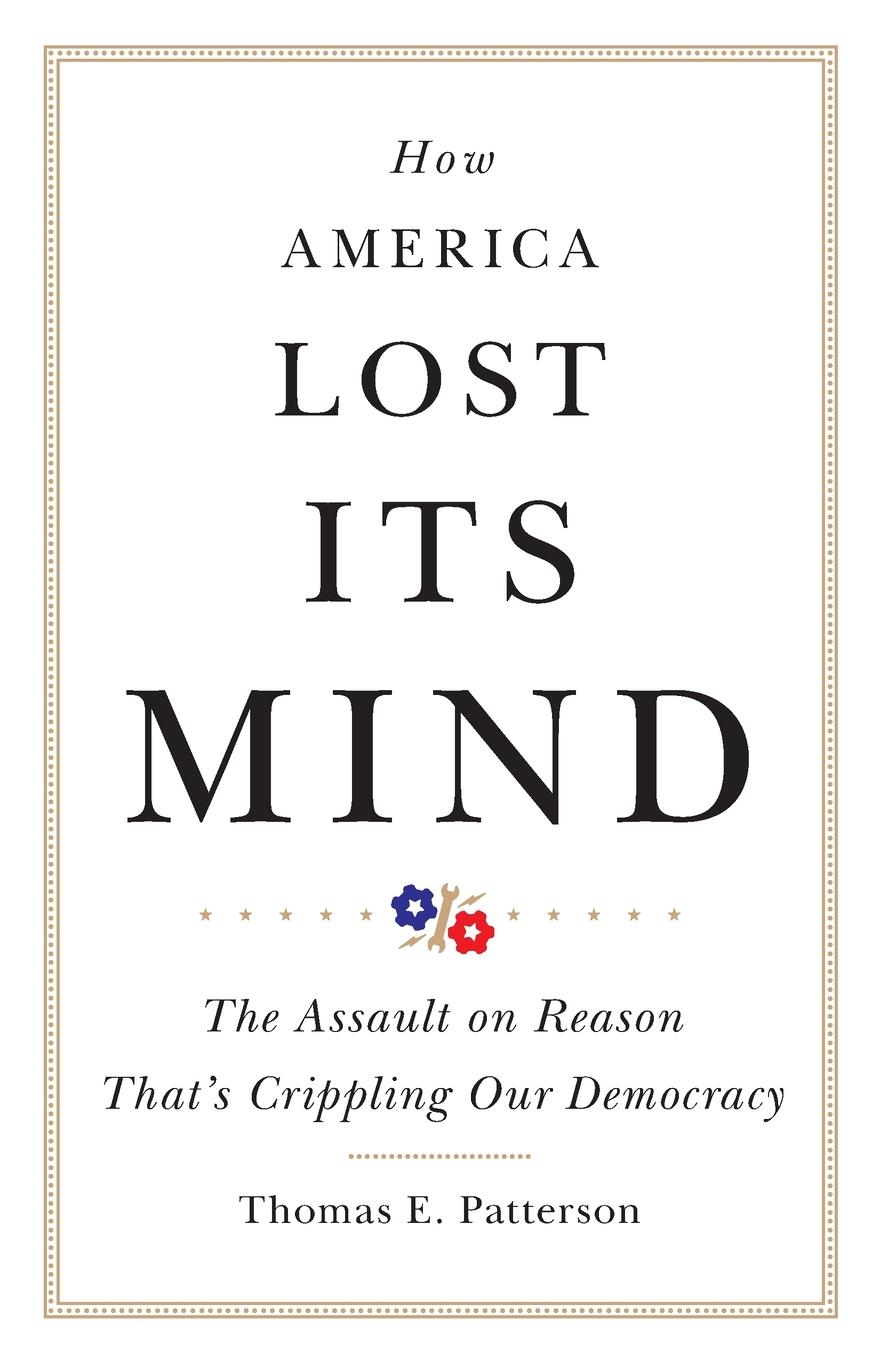 Cover: 9780806168913 | How America Lost Its Mind | Thomas E. Patterson | Taschenbuch | 2021