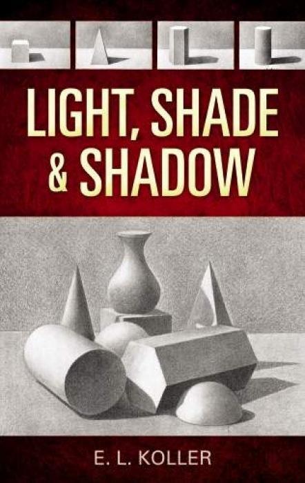 Cover: 9780486468853 | Light, Shade and Shadow | E L Koller | Taschenbuch | Englisch | 2008