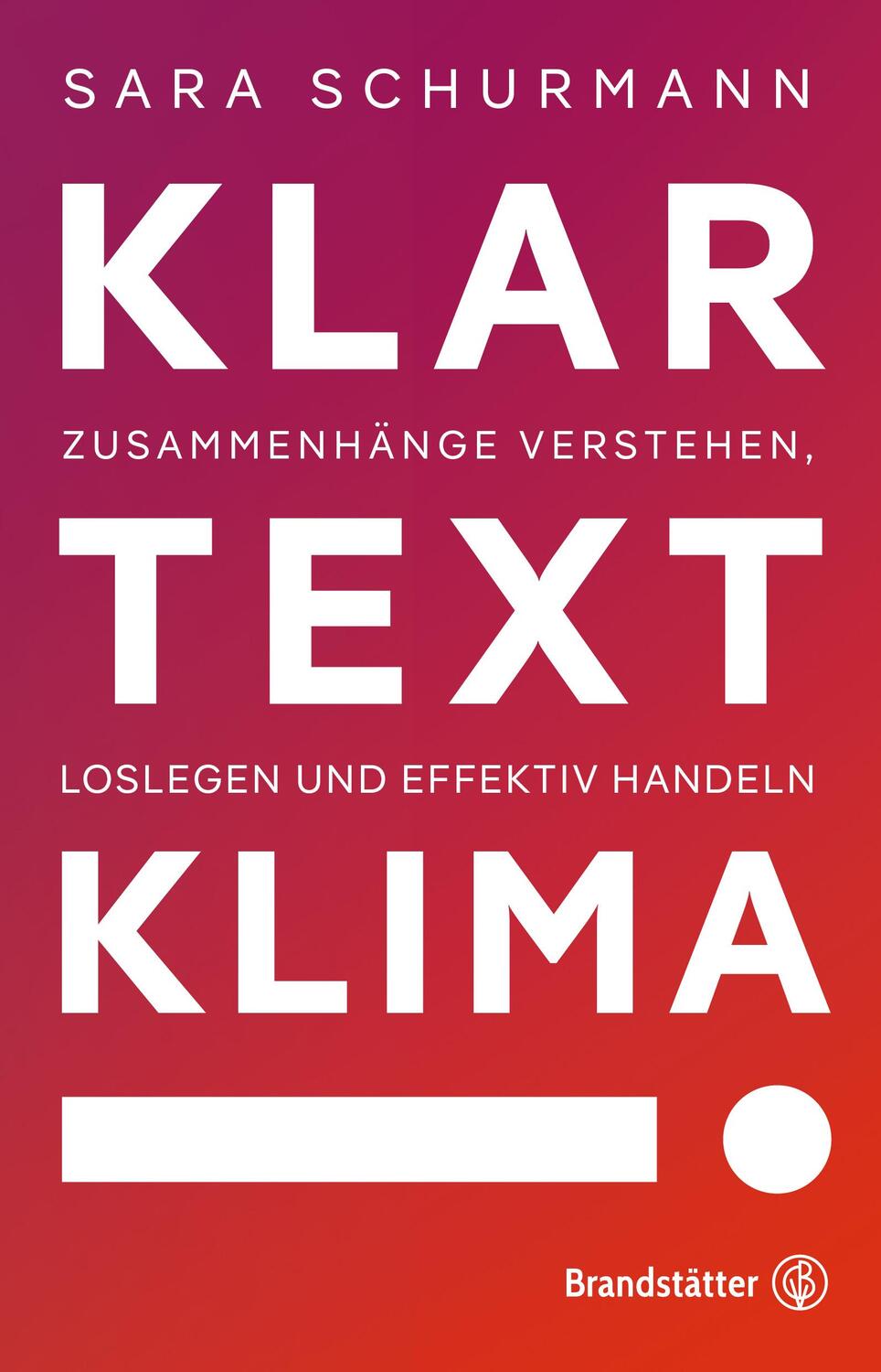 Cover: 9783710605987 | Klartext Klima! | Sara Schurmann | Buch | 224 S. | Deutsch | 2022