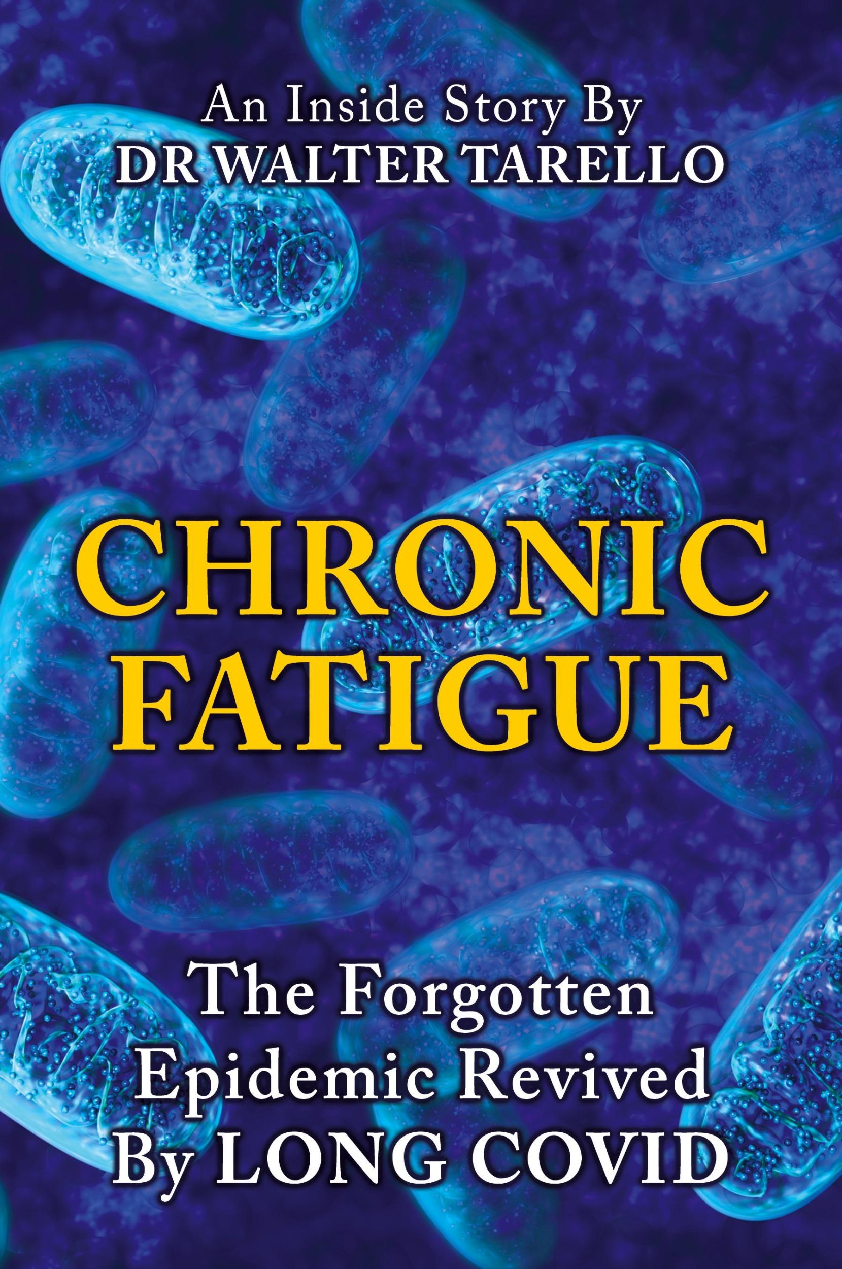 Cover: 9781662946813 | Chronic Fatigue | The Forgot Epidemic revived by LONG COVID | Tarello