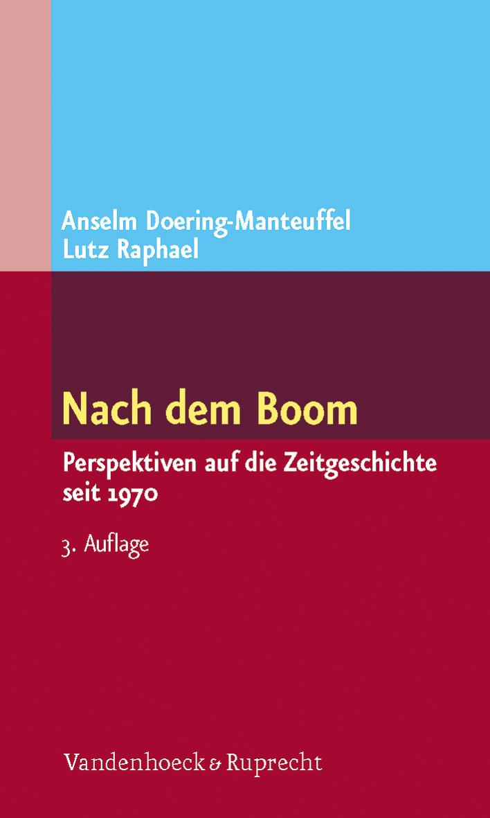 Cover: 9783525300138 | Nach dem Boom | Perspektiven auf die Zeitgeschichte seit 1970 | Buch