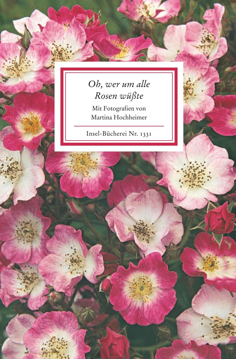 Cover: 9783458193319 | Oh, wer um alle Rosen wüßte | Martina Hochheimer | Buch | 80 S. | 2010