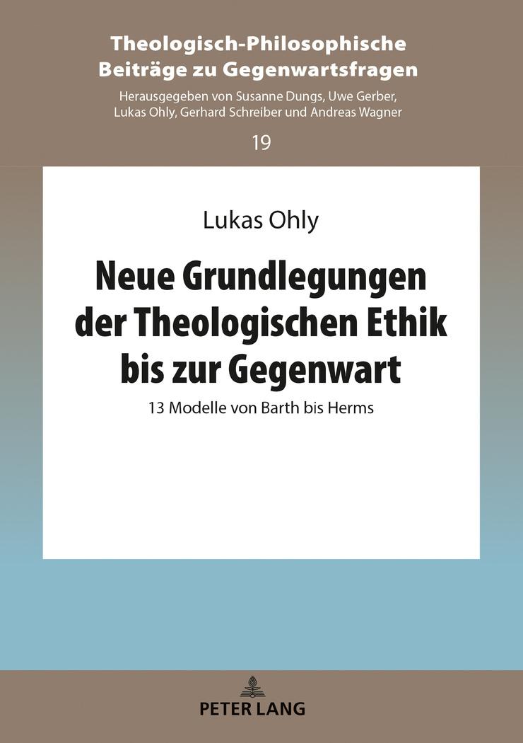 Cover: 9783631758434 | Neue Grundlegungen der Theologischen Ethik bis zur Gegenwart | Ohly