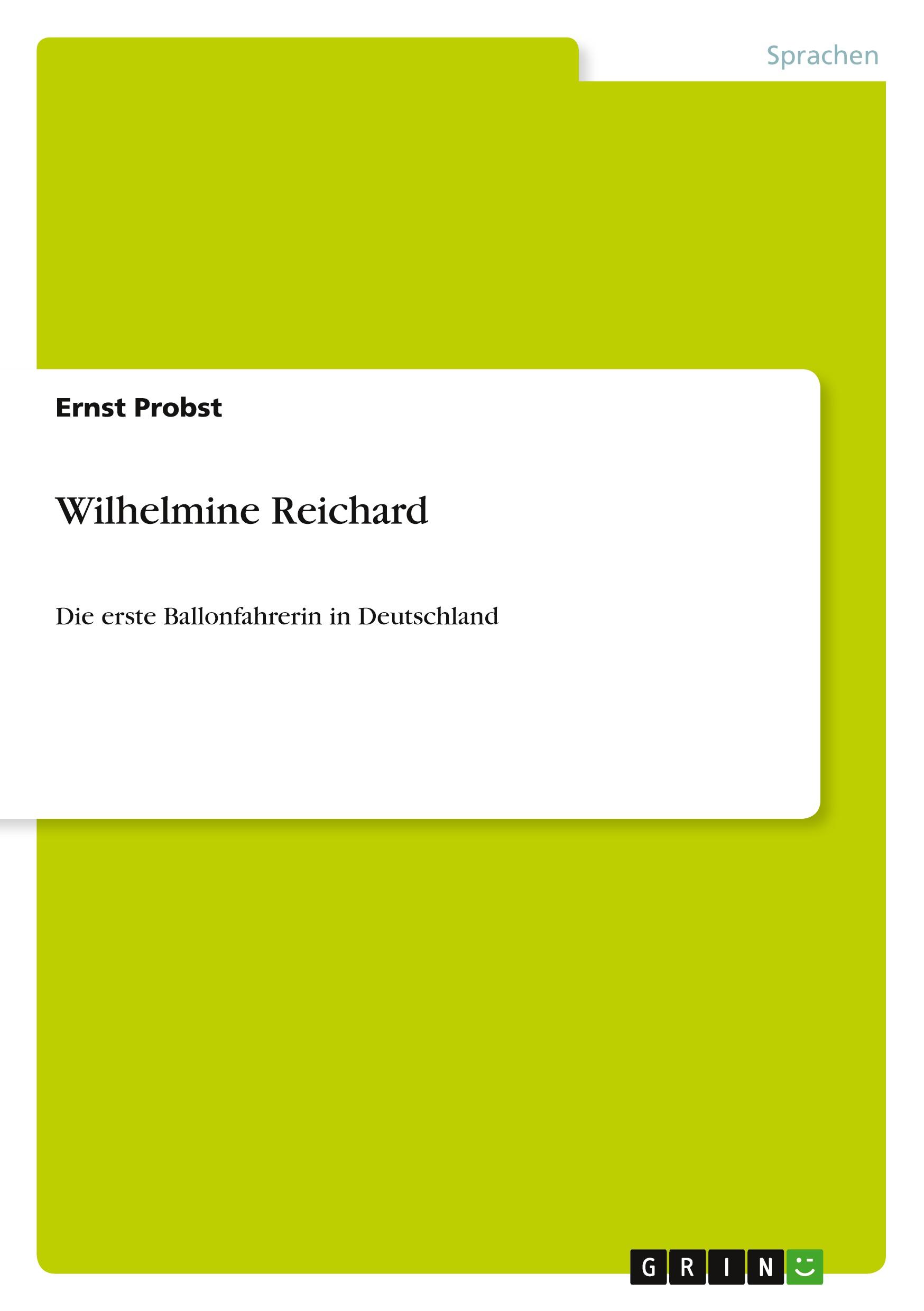 Cover: 9783656840152 | Wilhelmine Reichard | Die erste Ballonfahrerin in Deutschland | Probst