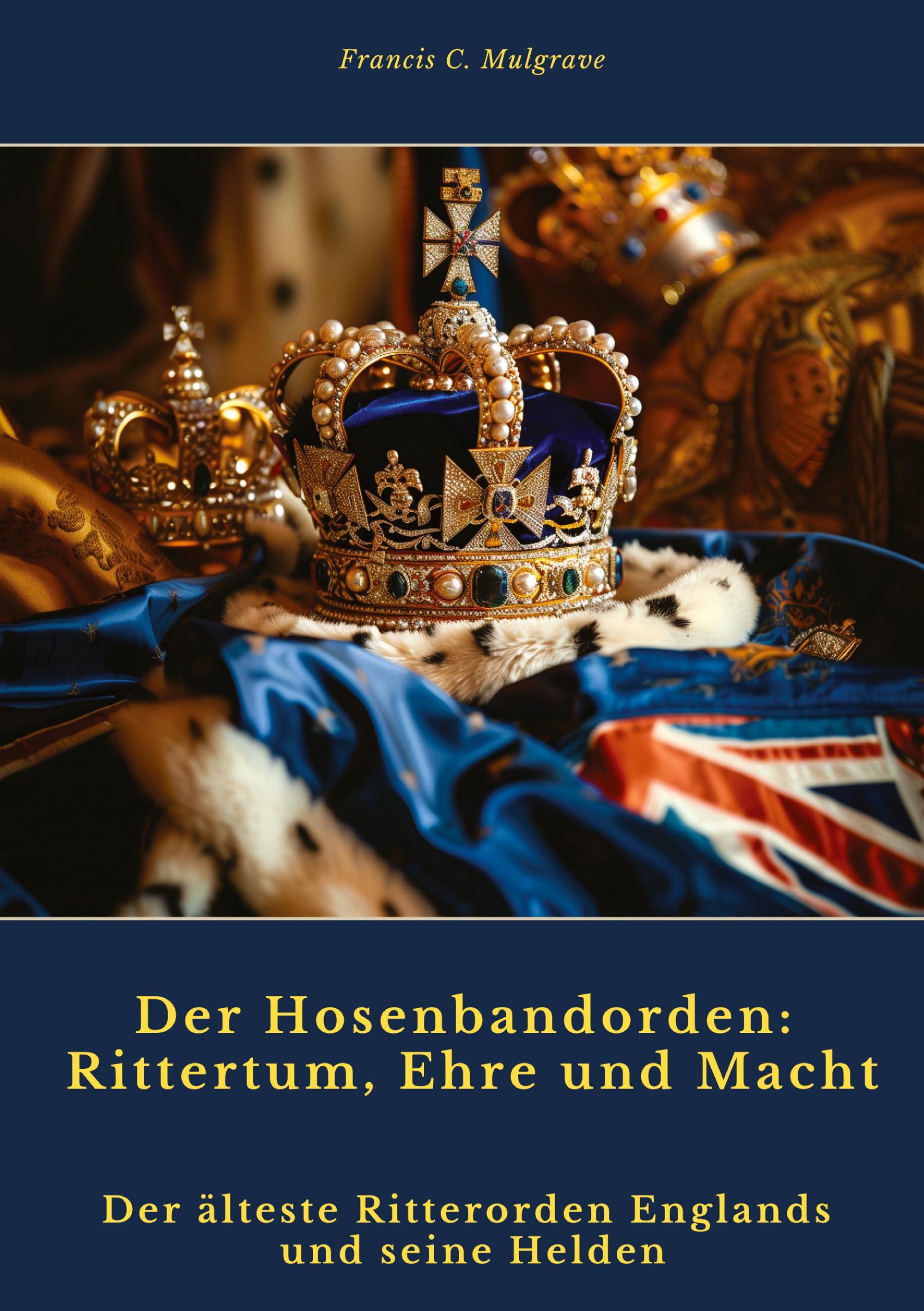 Cover: 9783384430694 | Der Hosenbandorden: Rittertum, Ehre und Macht | Francis C. Mulgrave