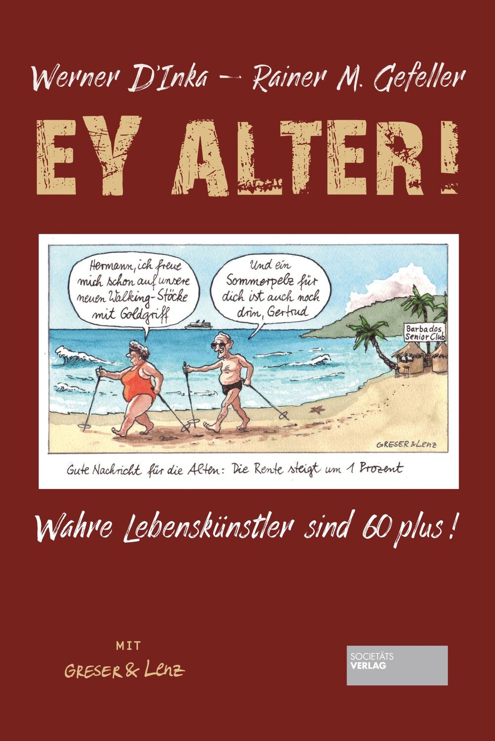 Cover: 9783955423704 | Ey Alter! | Die wahren Lebenskünstler sind 60plus | D'Inka (u. a.)