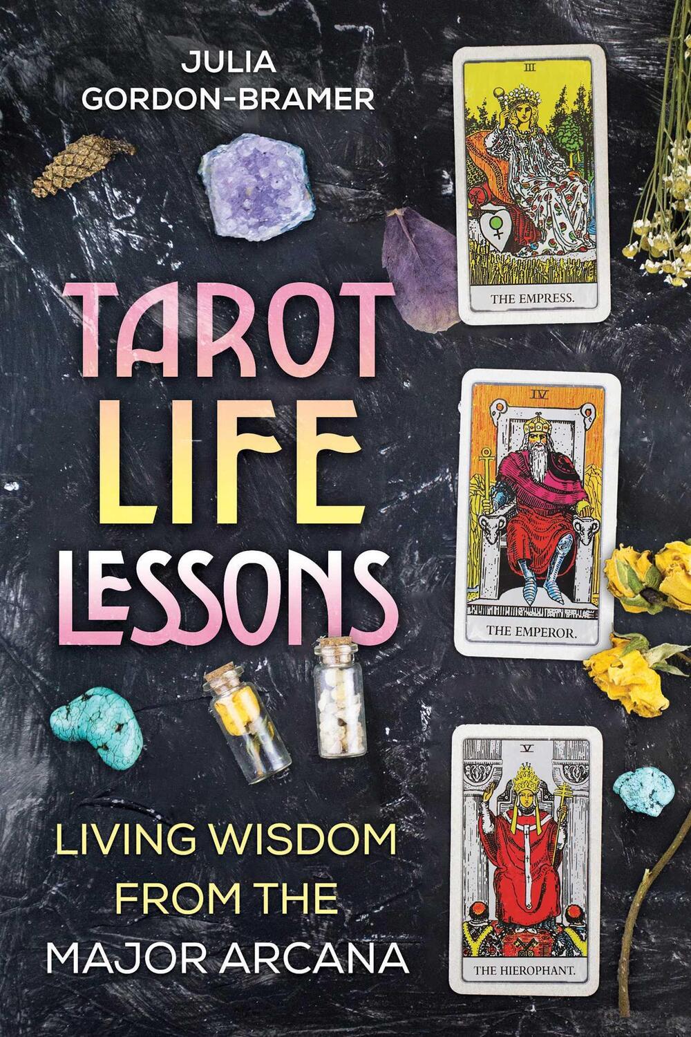 Bild: 9781644118177 | Tarot Life Lessons | Living Wisdom from the Major Arcana | Taschenbuch