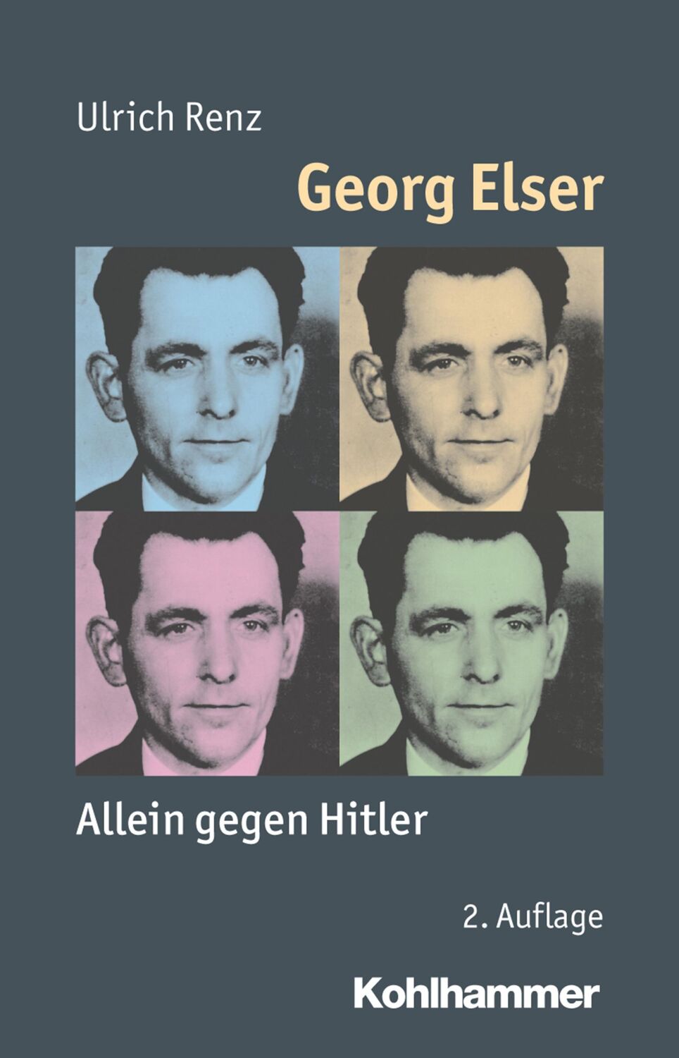 Cover: 9783170310773 | Georg Elser | Allein gegen Hitler | Ulrich Renz | Taschenbuch | 114 S.