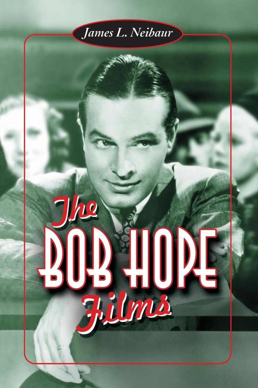 Cover: 9780786410507 | The Bob Hope Films | James L. Neibaur | Taschenbuch | Englisch | 2004