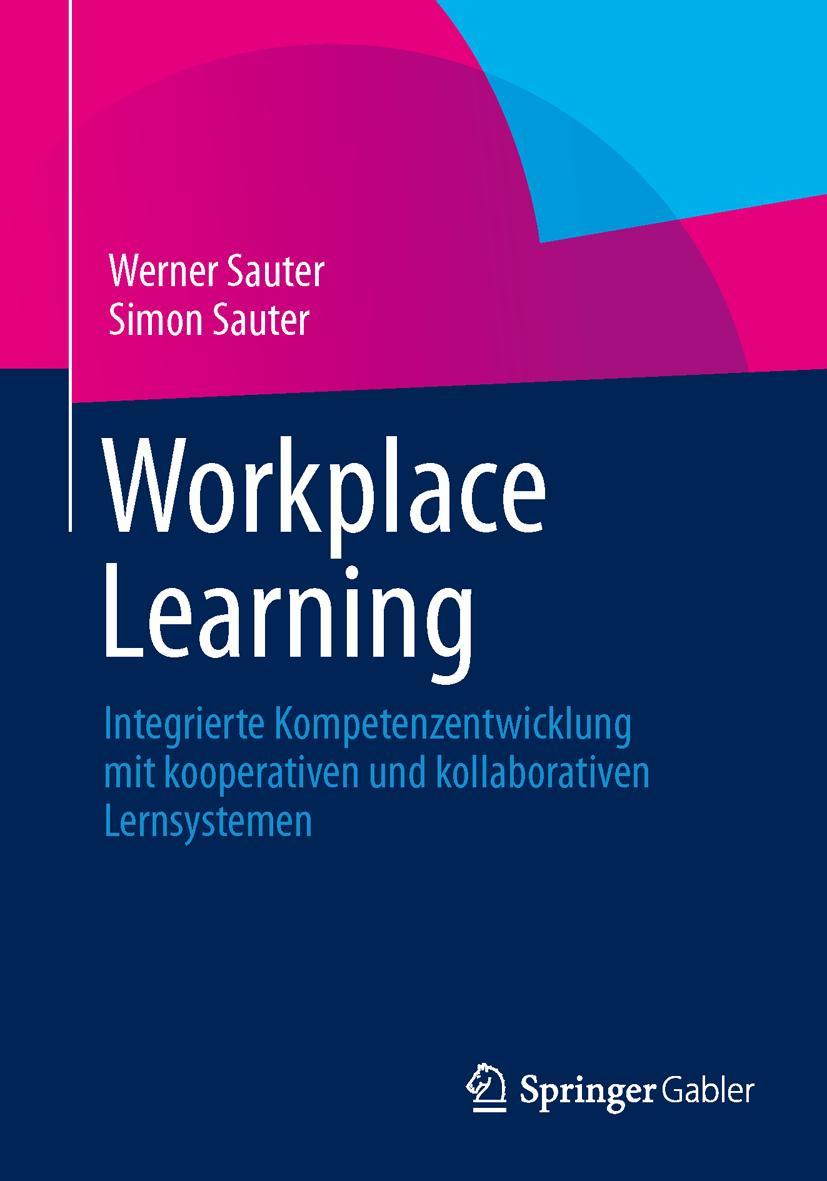 Cover: 9783642414176 | Workplace Learning | Simon Sauter (u. a.) | Taschenbuch | xiv | 2014