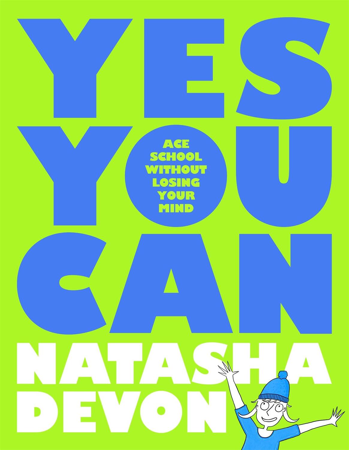 Cover: 9781035005321 | Yes You Can - Ace School Without Losing Your Mind | Natasha Devon