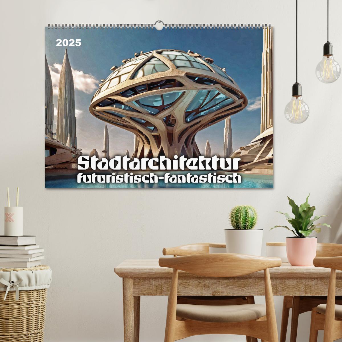 Bild: 9783383800566 | Stadtarchitektur, futuristisch-fantastisch (Wandkalender 2025 DIN...