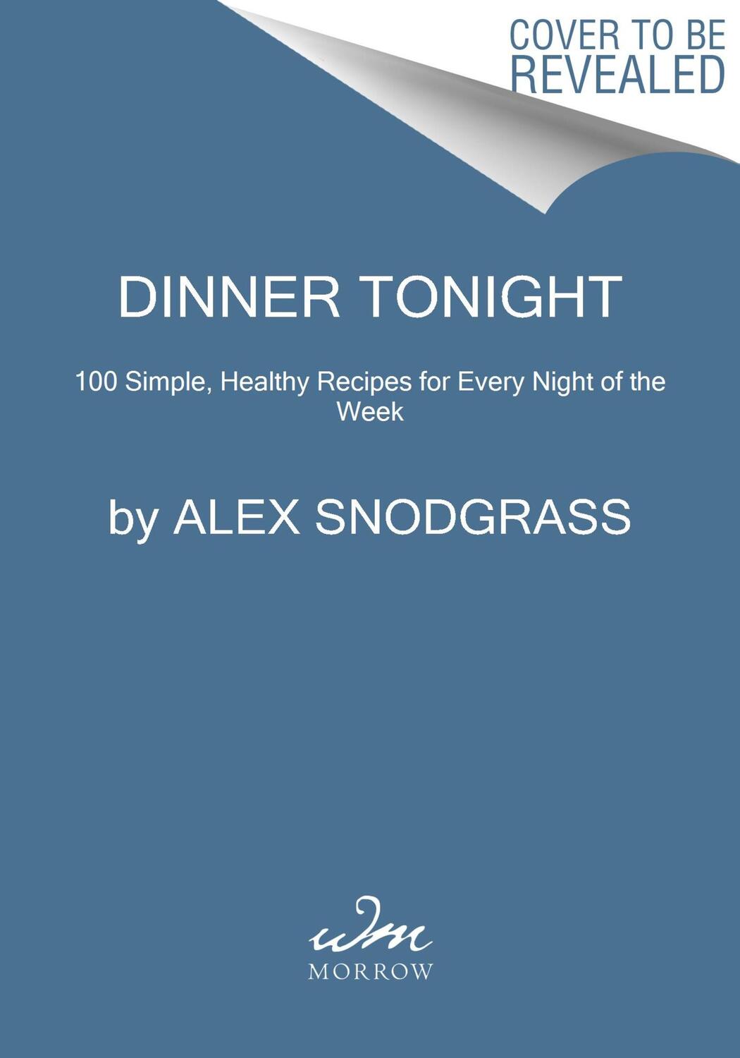 Cover: 9780063278479 | Dinner Tonight | Alex Snodgrass | Buch | Englisch | 2024