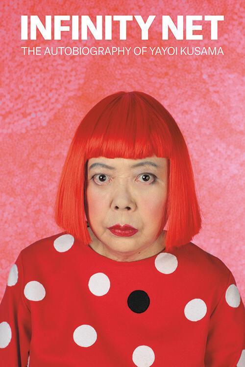 Cover: 9781849762137 | Infinity Net | The Autobiography of Yayoi Kusama | Yayoi Kusama | Buch