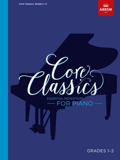 Cover: 9781786013057 | Core Classics, Grades 1-2 | Essential repertoire for piano | CLASSICS