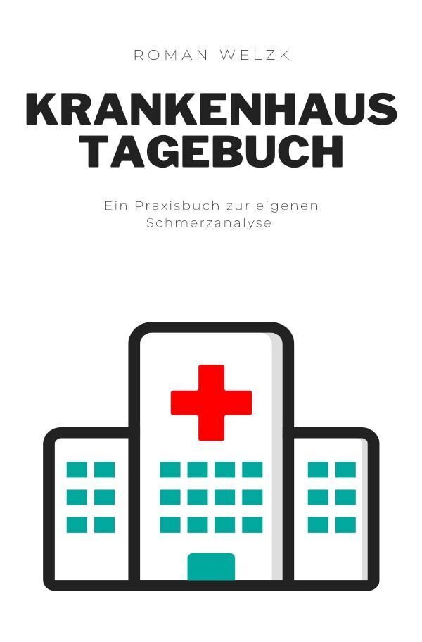 Cover: 9783758431241 | Tagebuch für das Krankenhaus, Schmerzen dokumentieren, Genesung...