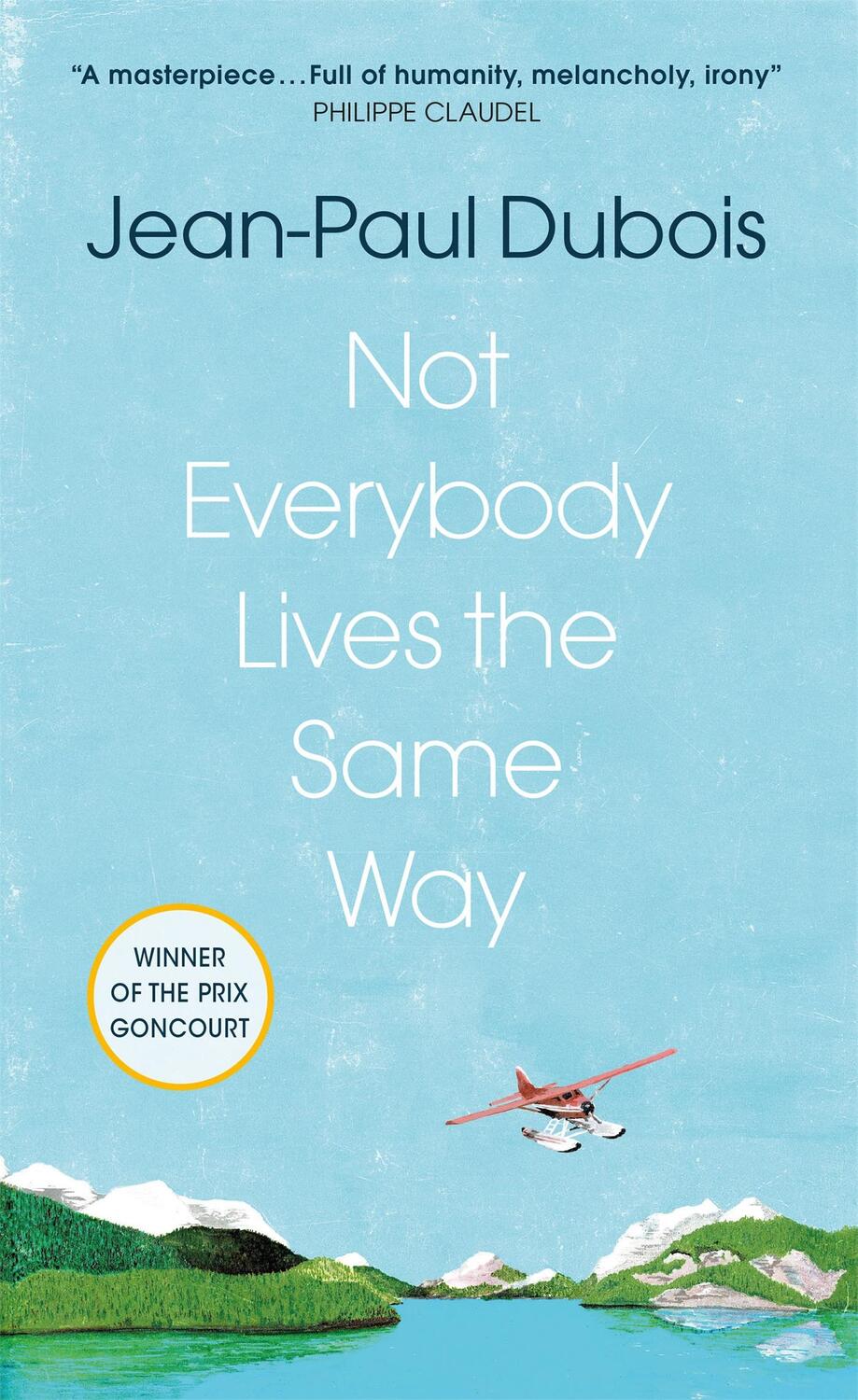 Cover: 9781529409352 | Not Everybody Lives the Same Way | Jean-Paul Dubois | Buch | Gebunden