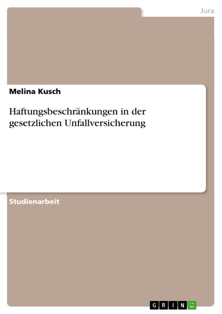 Cover: 9783389025291 | Haftungsbeschränkungen in der gesetzlichen Unfallversicherung | Kusch