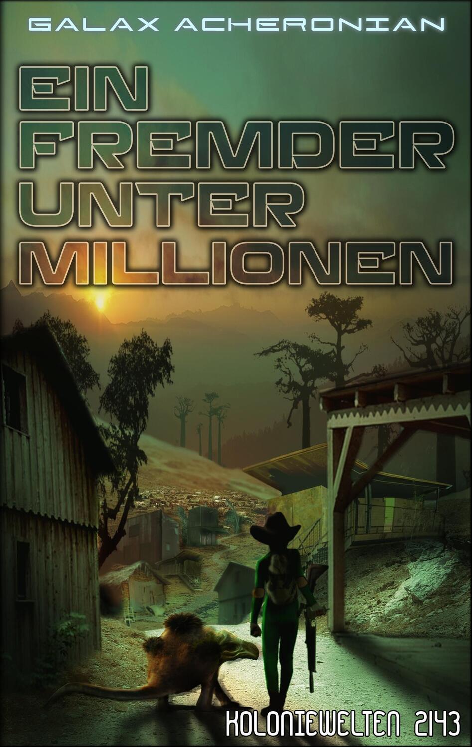 Cover: 9783740753085 | Ein Fremder unter Millionen | Koloniewelten 03 | Galax Acheronian