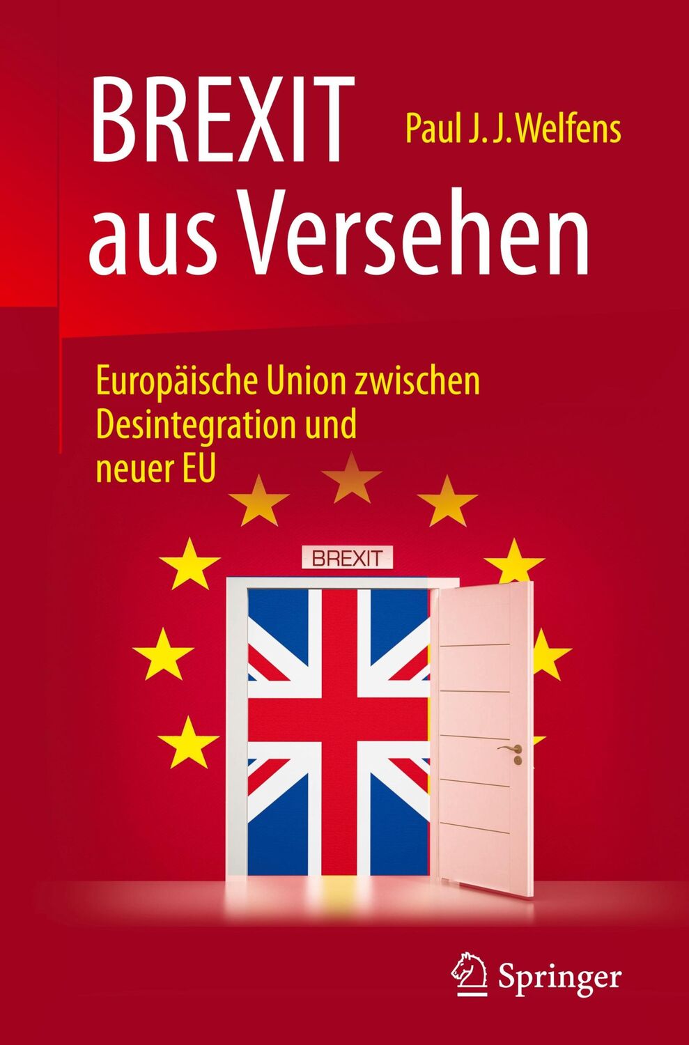 Cover: 9783658214579 | BREXIT aus Versehen | Paul J. J. Welfens | Buch | xi | Deutsch | 2018