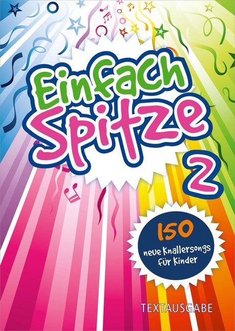 Cover: 9783896155351 | Einfach Spitze (Textausgabe). Tl.2 | 150 neue Knallersongs für Kinder