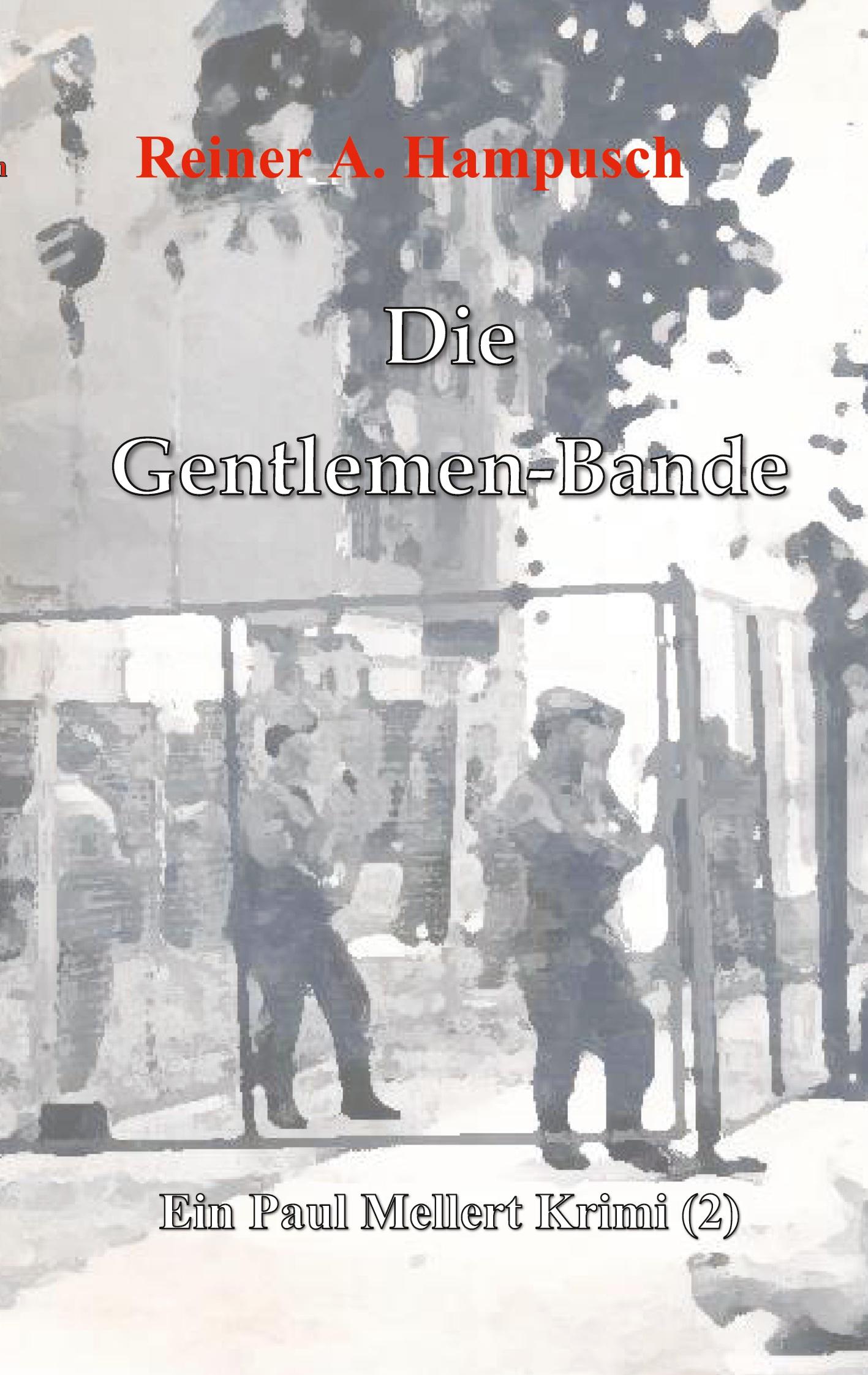 Cover: 9783756816811 | Die Gentlemen-Bande | Paul Mellerts Fälle (2) | Reiner A. Hampusch