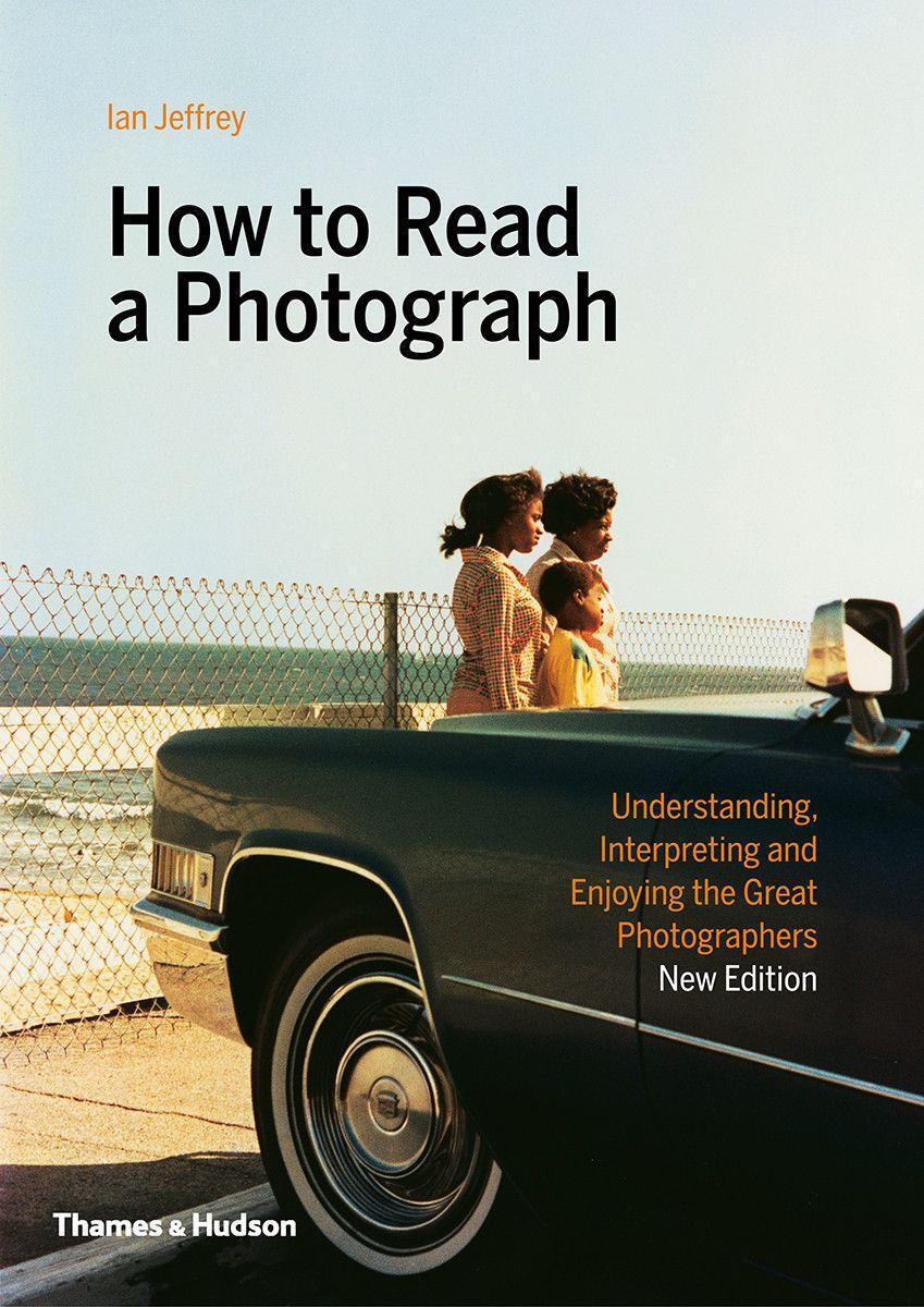 Cover: 9780500295380 | How to Read a Photograph | Ian Jeffrey (u. a.) | Buch | Englisch