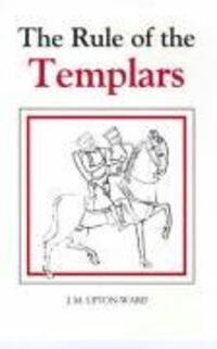 Cover: 9780851157016 | The Rule of the Templars | J M Upton-Ward | Buch | Englisch | 1997