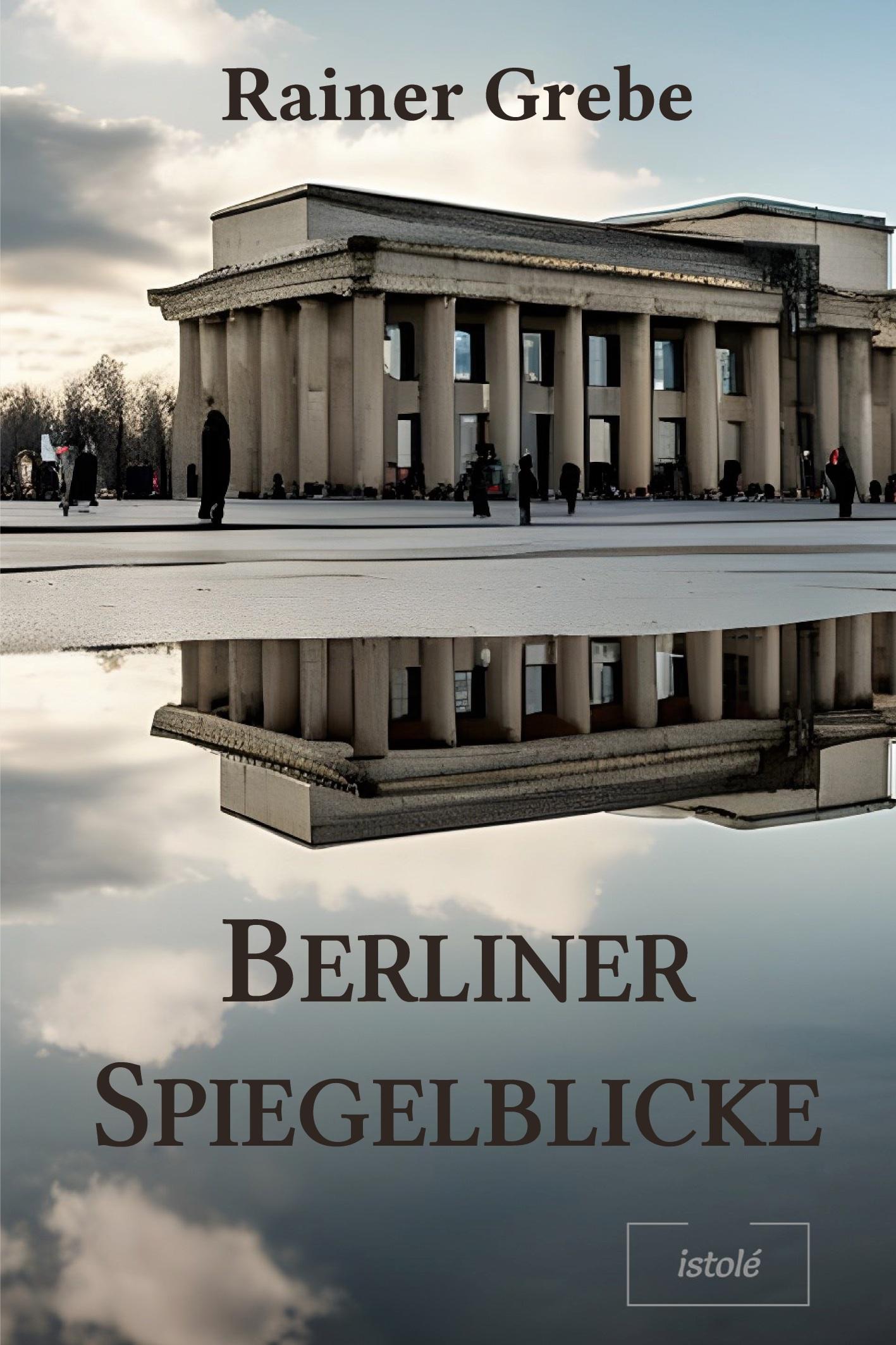 Cover: 9783910347458 | Berliner Spiegelblicke | Rainer Grebe | Taschenbuch | 192 S. | Deutsch