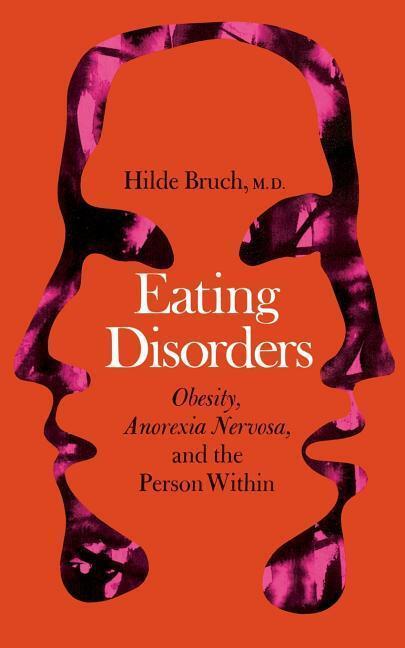 Cover: 9780465017829 | Eating Disorders | Obesity, Anorexia Nervosa, And The Person Within