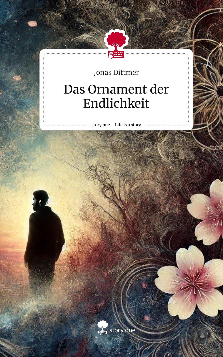 Cover: 9783711551849 | Das Ornament der Endlichkeit. Life is a Story - story.one | Dittmer