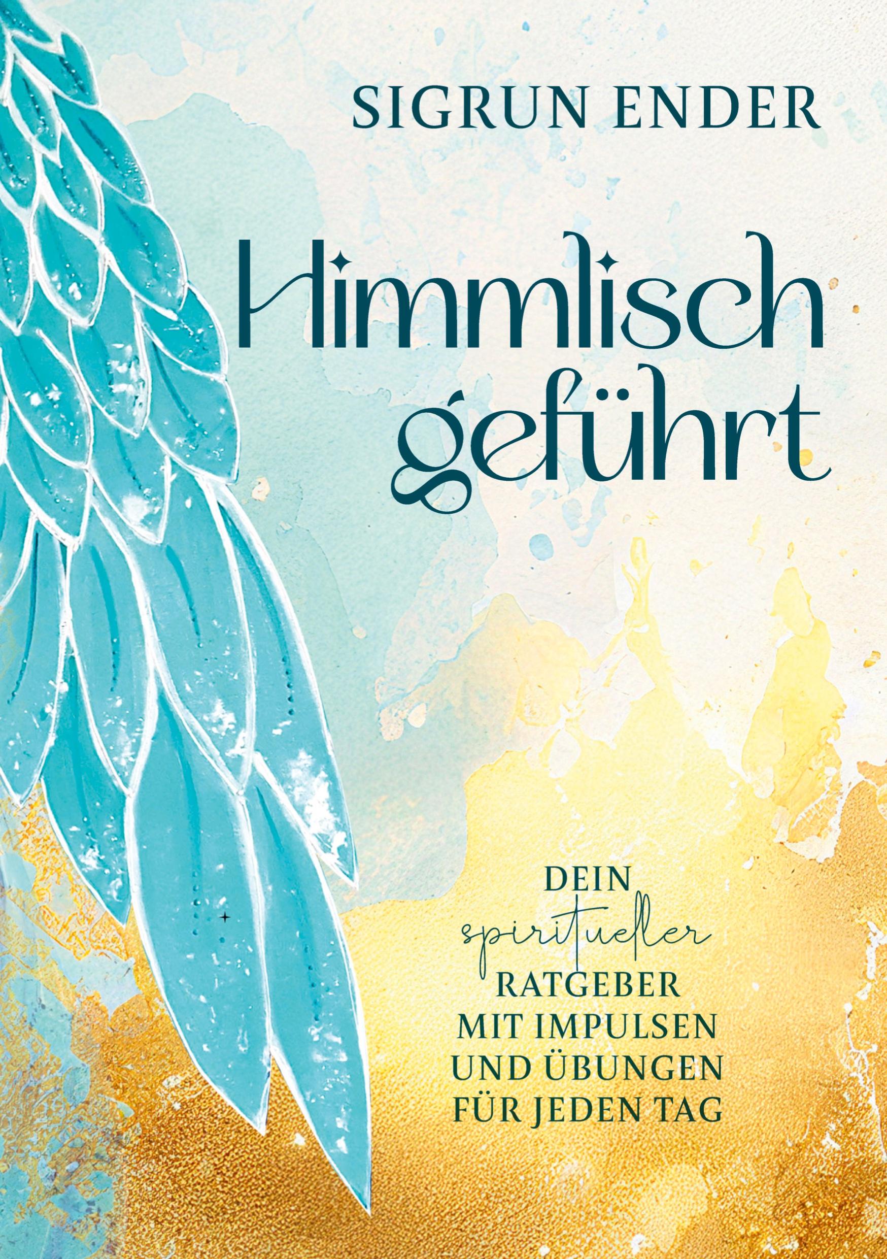 Cover: 9783384492913 | Himmlisch geführt | Sigrun Ender | Buch | 352 S. | Deutsch | 2025