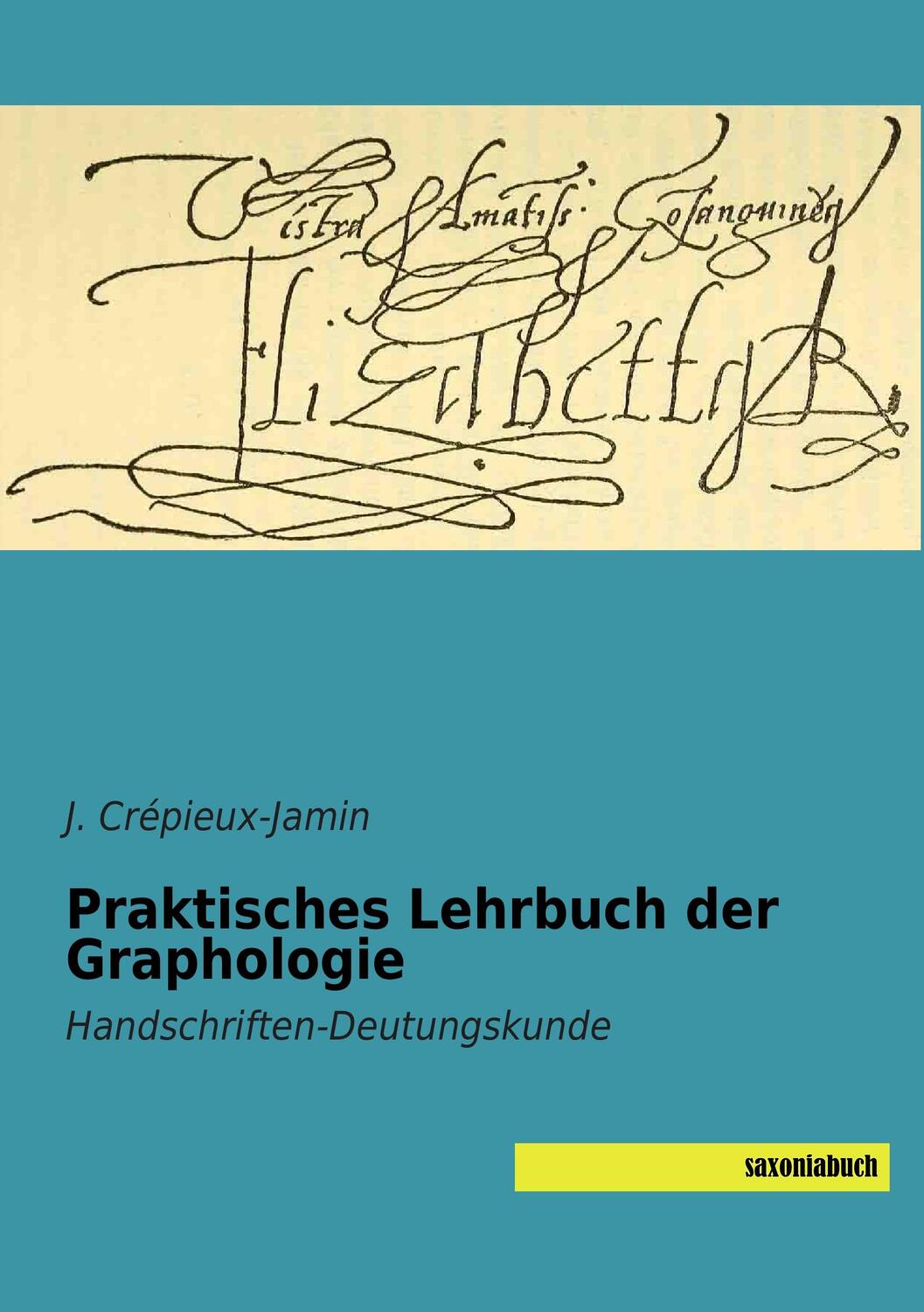 Cover: 9783957701169 | Praktisches Lehrbuch der Graphologie | Handschriften-Deutungskunde