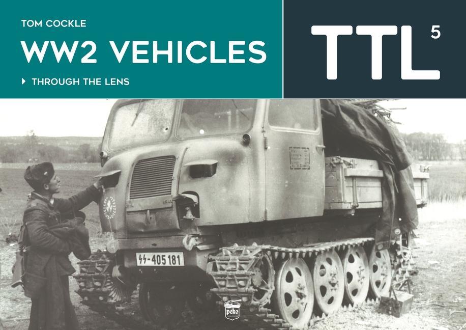 Cover: 9786156602299 | Ww2 Vehicles | Through the Lens Volume 5 | Tom Cockle | Buch | 2024