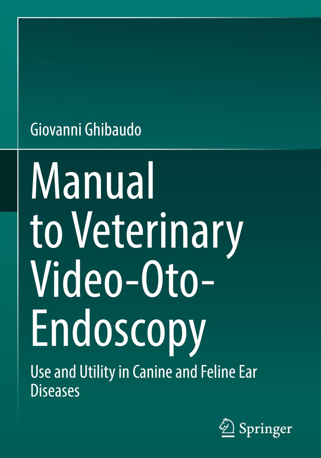 Cover: 9783030989101 | Manual to Veterinary Video-Oto-Endoscopy | Giovanni Ghibaudo | Buch