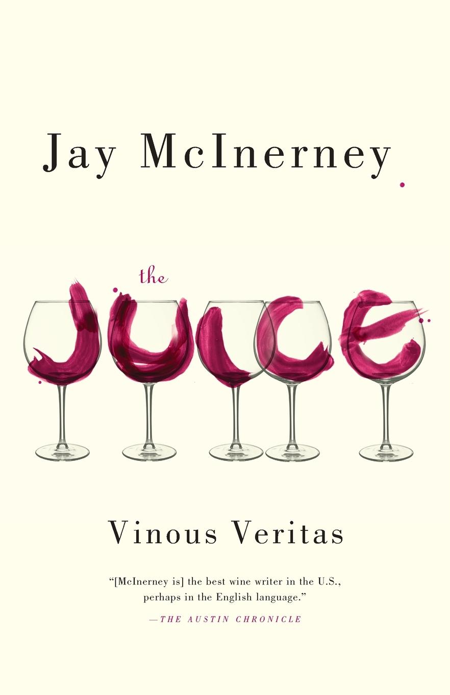 Cover: 9780307948052 | The Juice | Vinous Veritas | Jay Mcinerney | Taschenbuch | Englisch