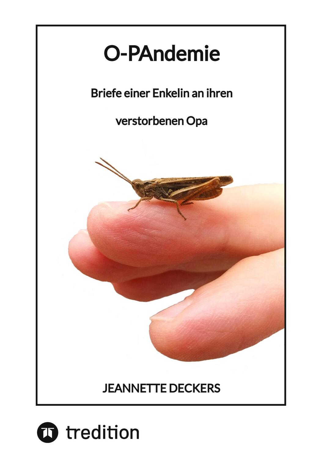 Cover: 9783347696907 | O-PAndemie | Briefe einer Enkelin an ihren verstorbenen Opa | Deckers