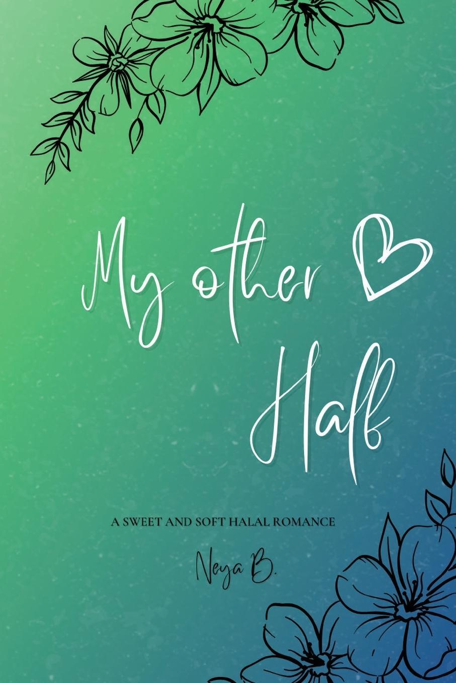 Cover: 9798989294503 | My Other Half | Neya B | Taschenbuch | Paperback | Englisch | 2023