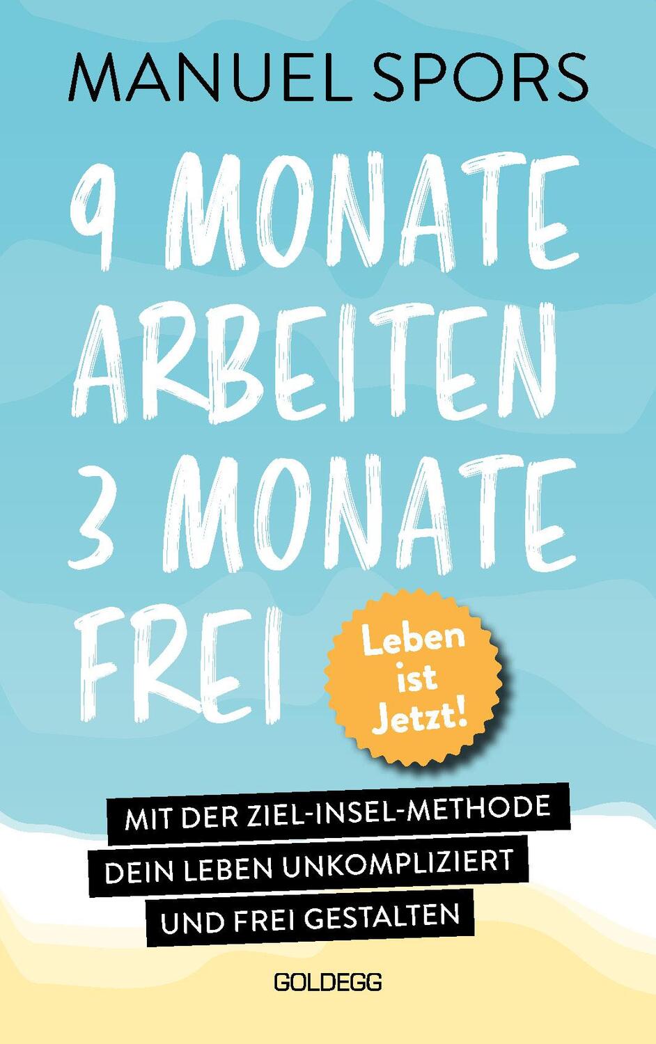 Cover: 9783990603604 | 9 Monate arbeiten, 3 Monate frei . Ab heute läuft mein Leben anders