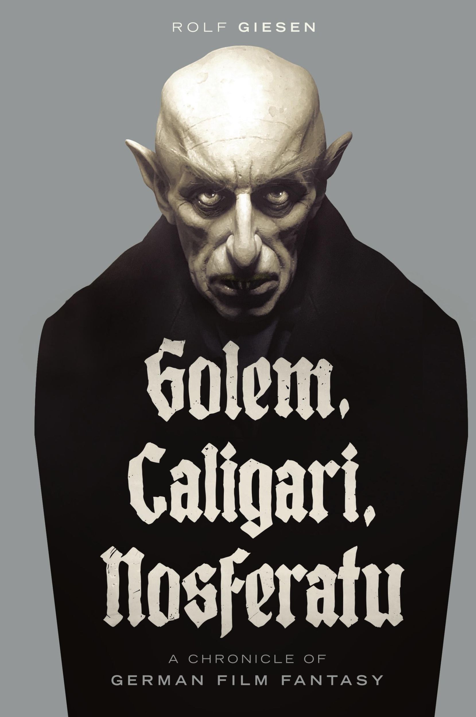 Cover: 9781629338538 | Golem, Caligari, Nosferatu - A Chronicle of German Film Fantasy...