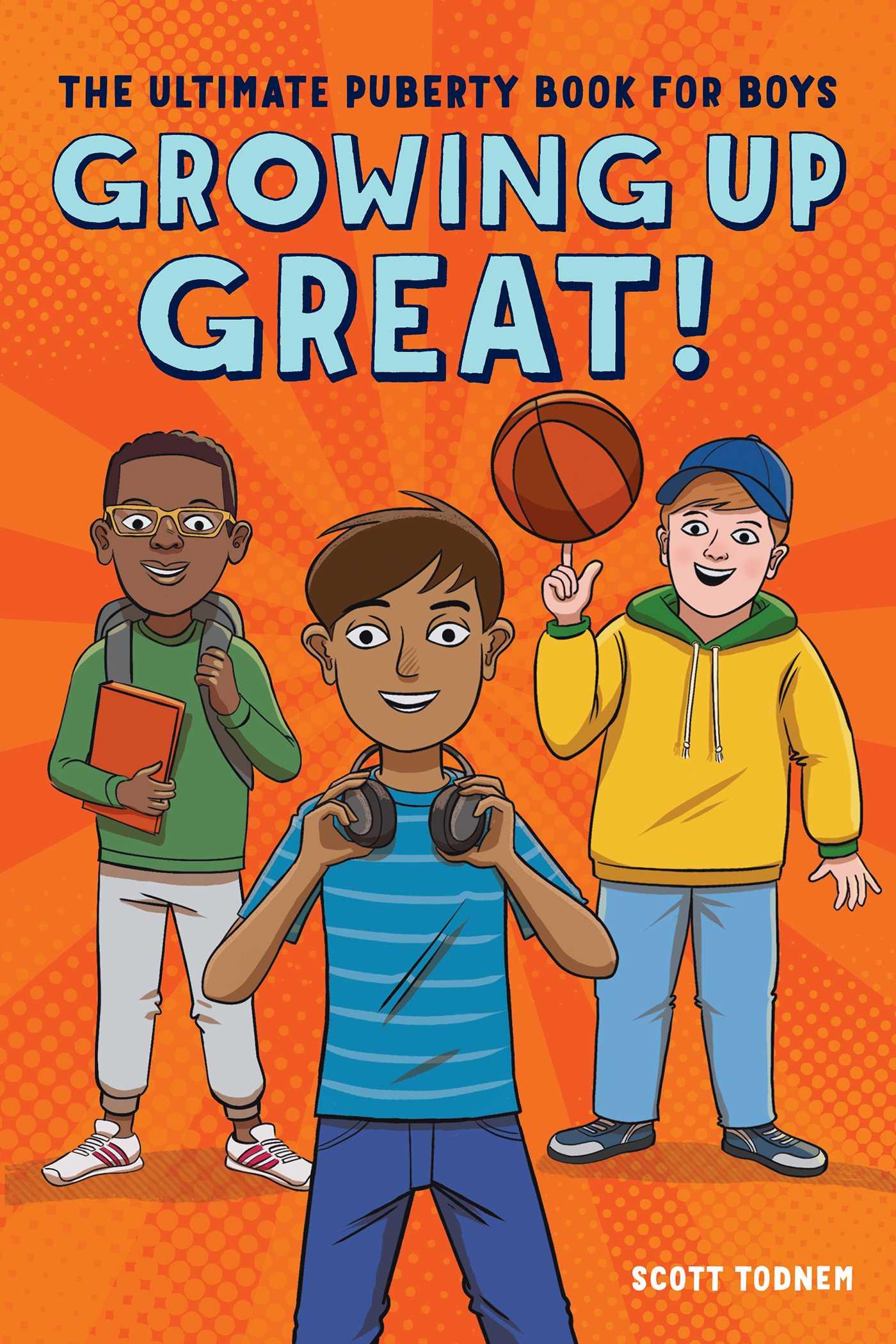 Cover: 9781641524643 | Growing Up Great! | The Ultimate Puberty Book for Boys | Scott Todnem