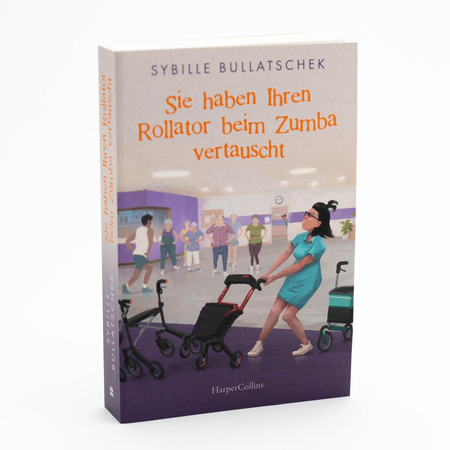 Bild: 9783365005972 | Sie haben Ihren Rollator beim Zumba vertauscht | Sybille Bullatschek