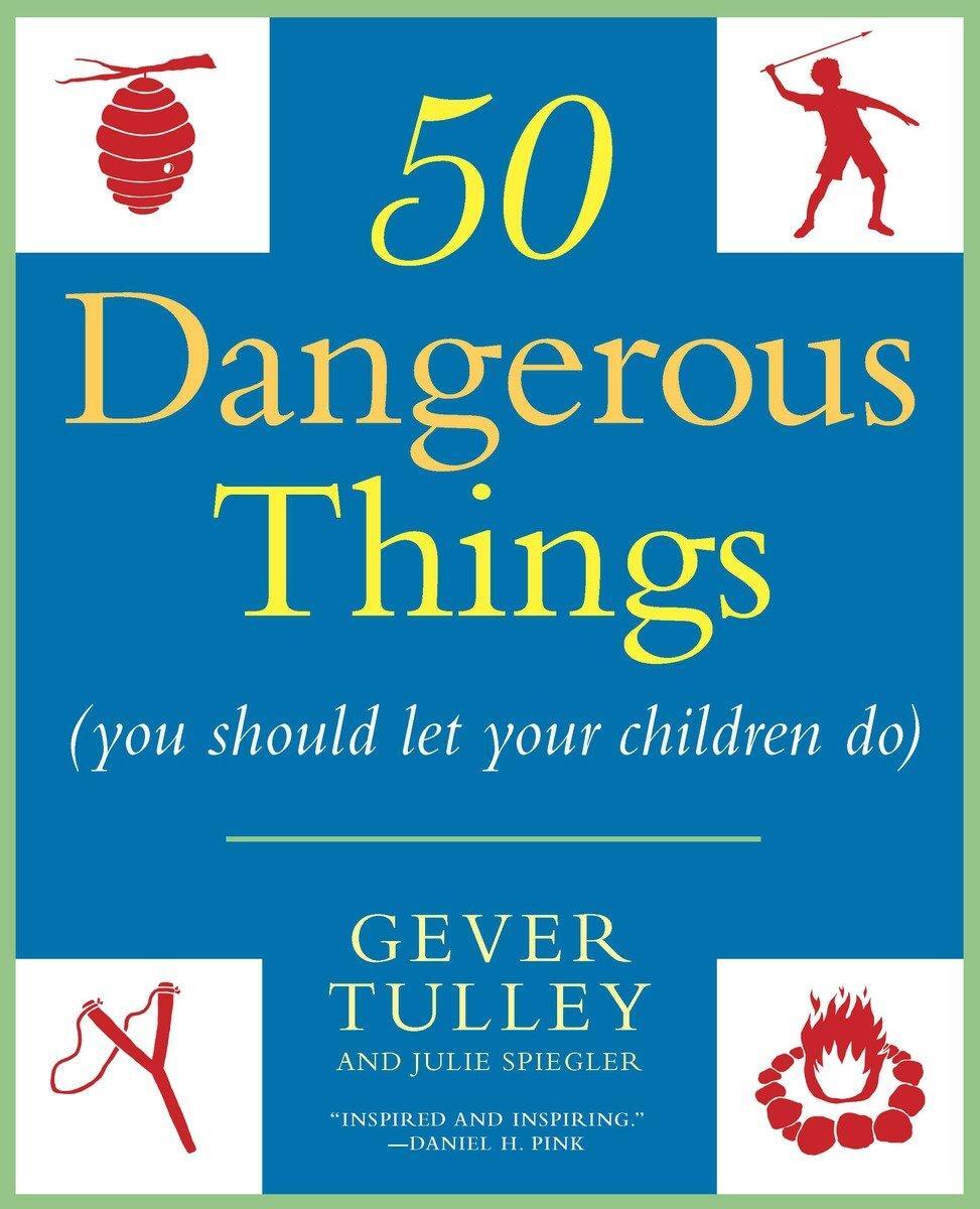 Cover: 9780451234193 | 50 Dangerous Things (You Should Let Your Children Do) | Tulley (u. a.)