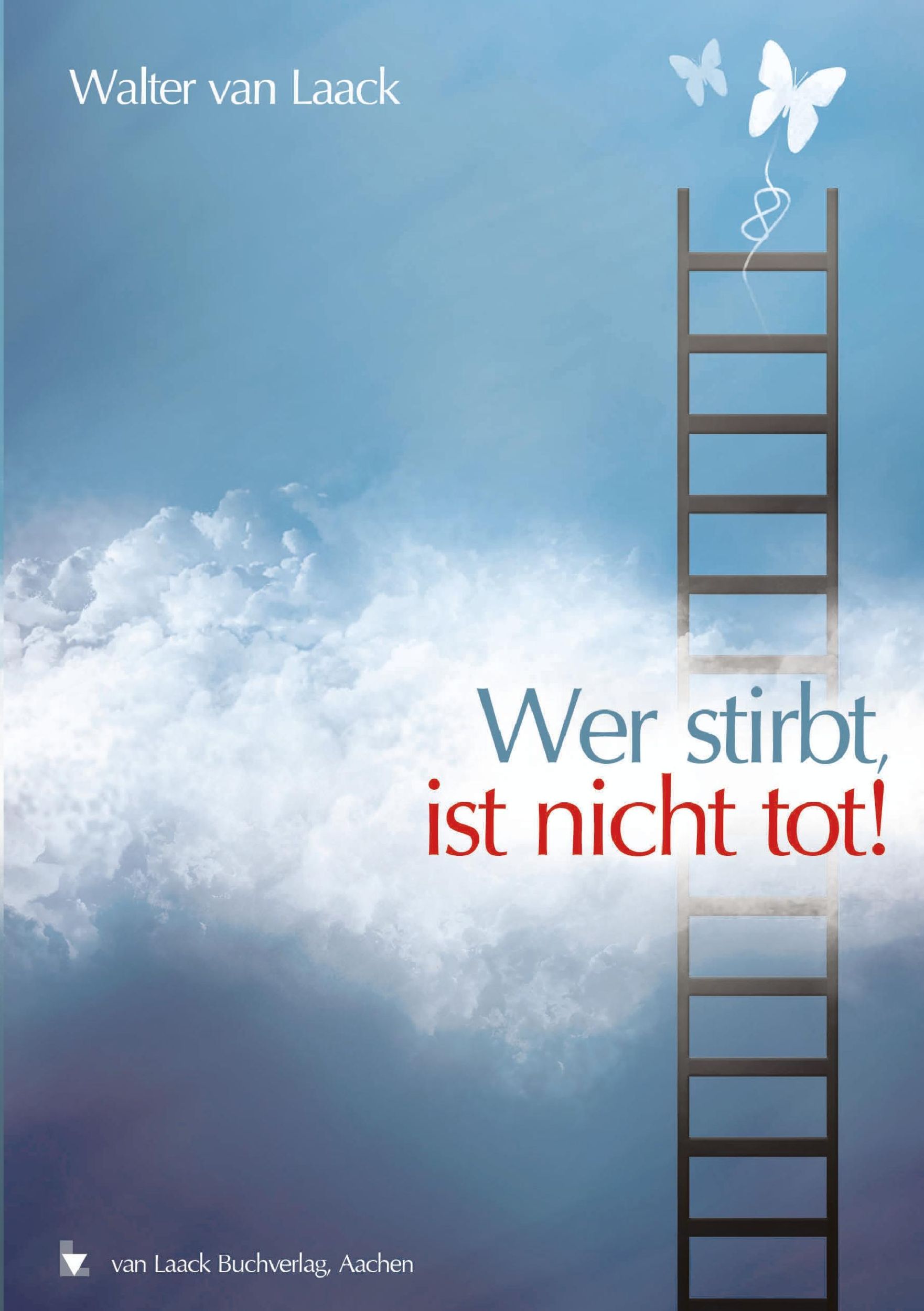 Cover: 9783936624120 | Wer stirbt, ist nicht tot! | Walter van Laack | Taschenbuch | 272 S.