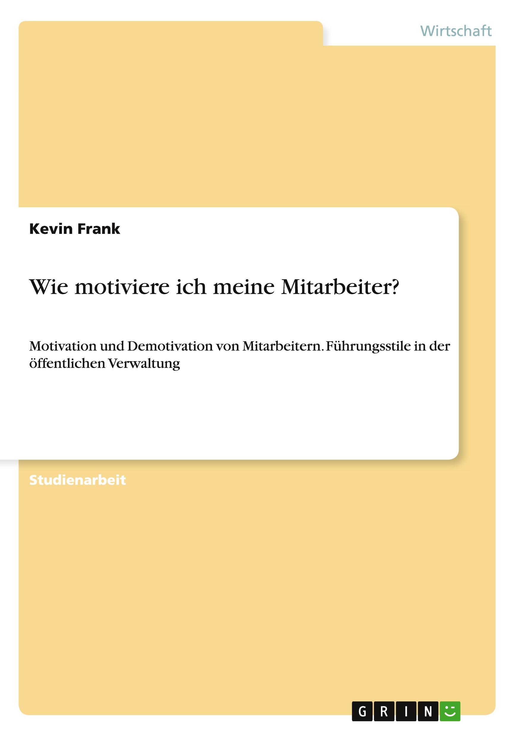 Cover: 9783656573616 | Wie motiviere ich meine Mitarbeiter? | Kevin Frank | Taschenbuch