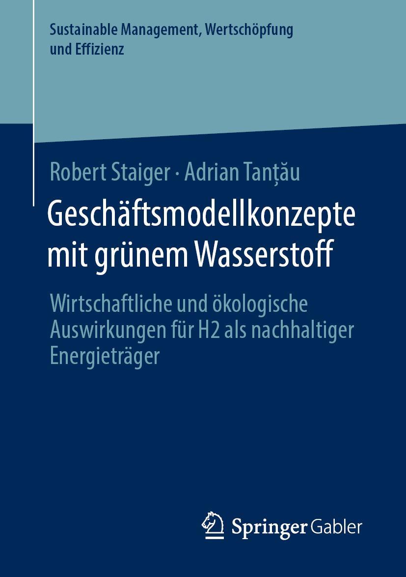 Cover: 9783658305758 | Geschäftsmodellkonzepte mit grünem Wasserstoff | Adrian Tan¿¿u (u. a.)