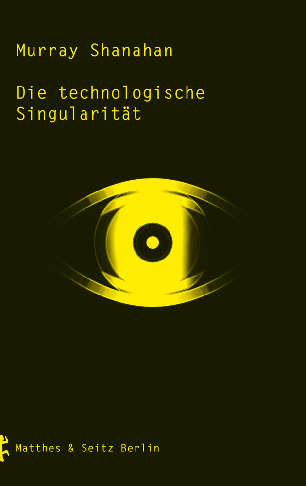 Cover: 9783957573513 | Die technologische Singularität | Murray Shanahan | Buch | 253 S.