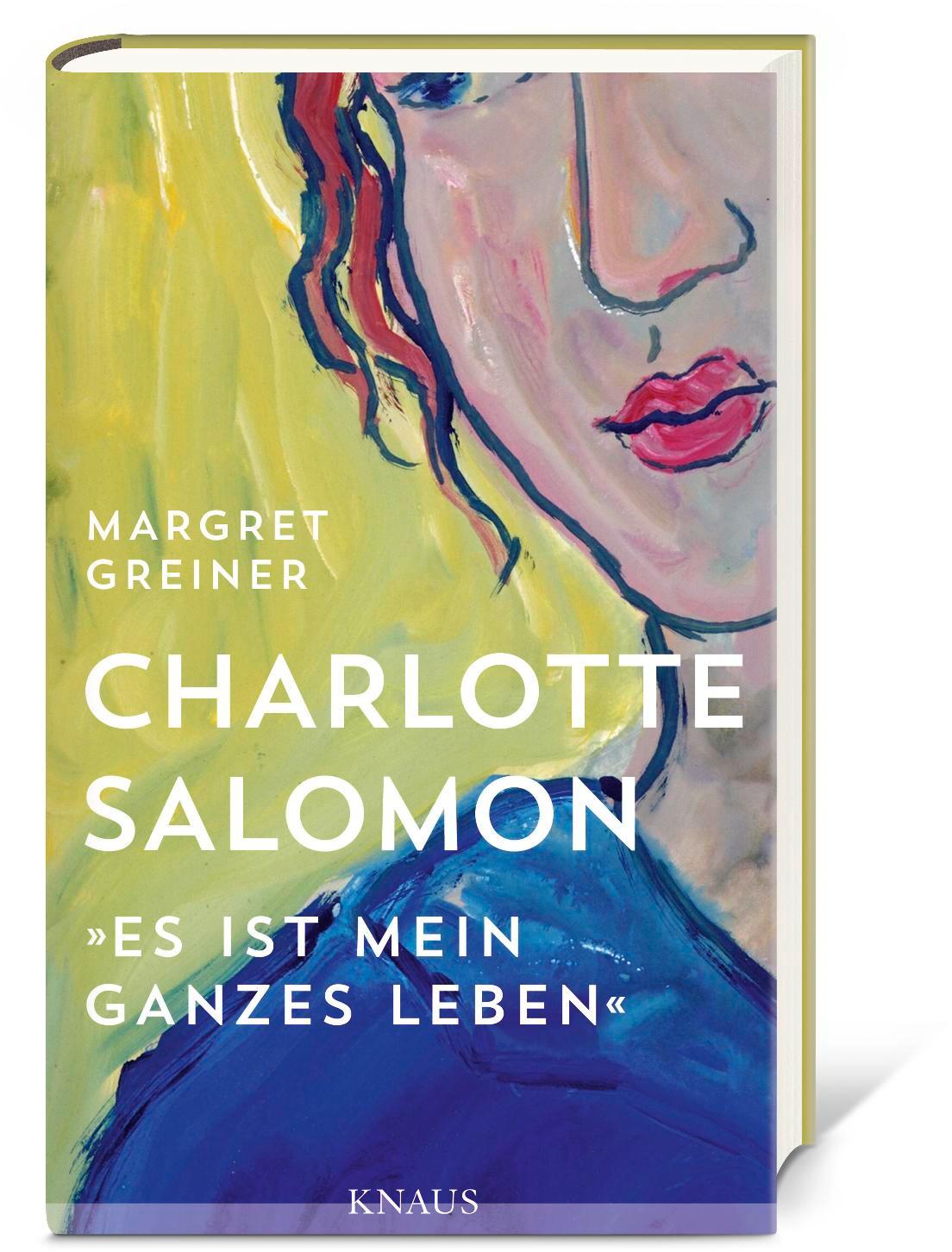 Bild: 9783813507218 | Charlotte Salomon | "Es ist mein ganzes Leben" | Margret Greiner