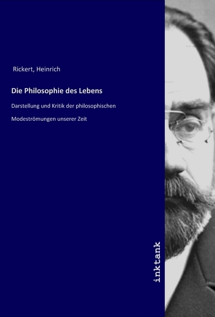 Cover: 9783747733806 | Die Philosophie des Lebens | Heinrich Rickert | Taschenbuch | Deutsch