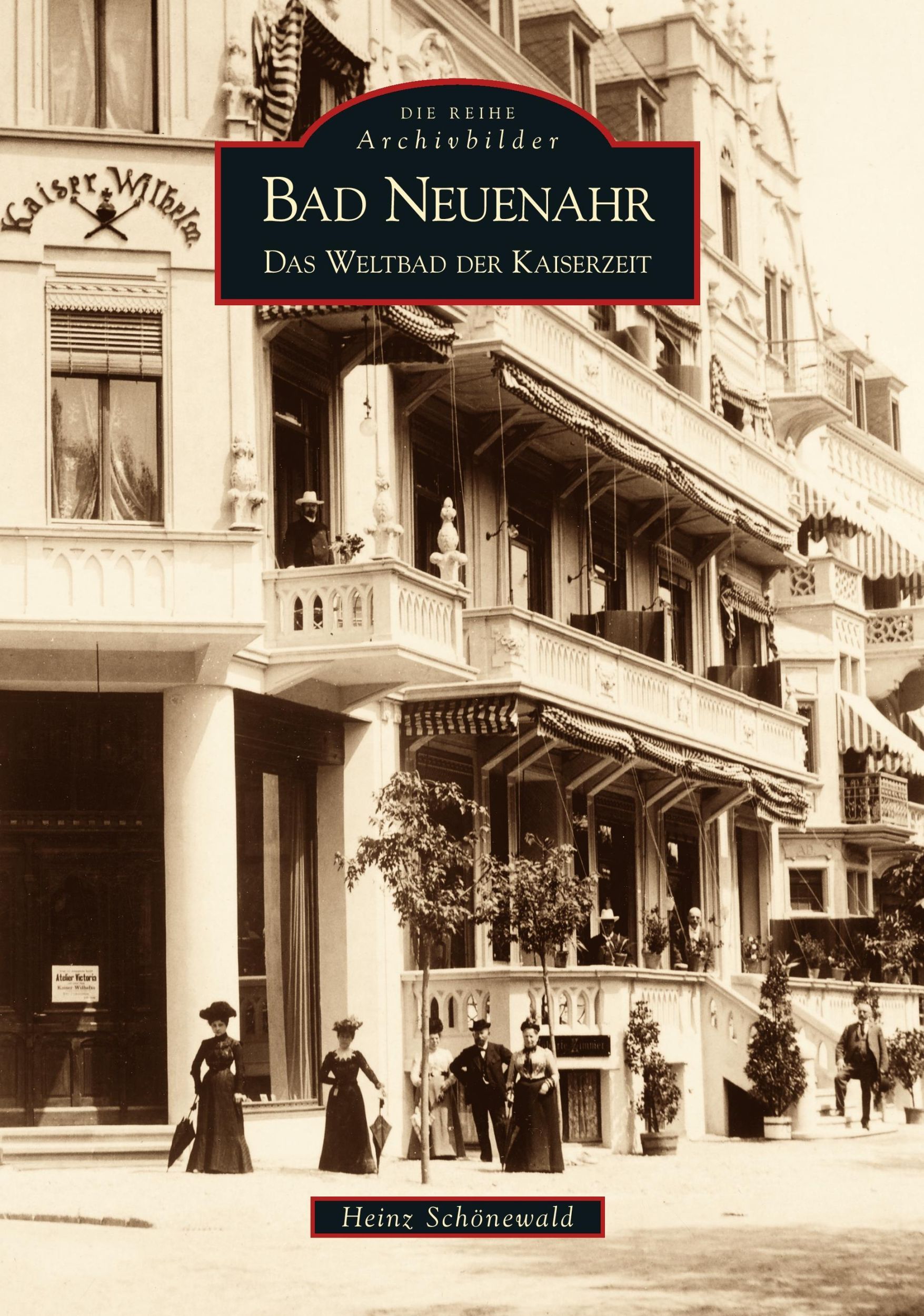 Cover: 9783866804654 | Bad Neuenahr | Das Weltbad der Kaiserzeit | Heinz Schönewald | Buch